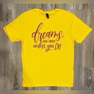 Dreams don’t work shirt